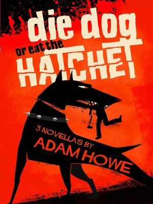 cover image of Die Dog or Eat the Hatchet